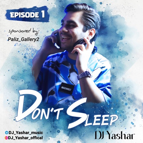 دانلود ریمیکس دیجی یاشار Don’t Sleep 1 ریمیکس دیجی یاشار Don’t Sleep 1