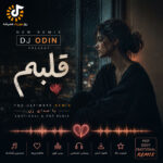 Deej Odin Form – Ghalbam Remix 2