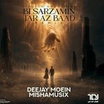Bi Sarzamin Tar Az Baad Dj Moein X Mishamusix
