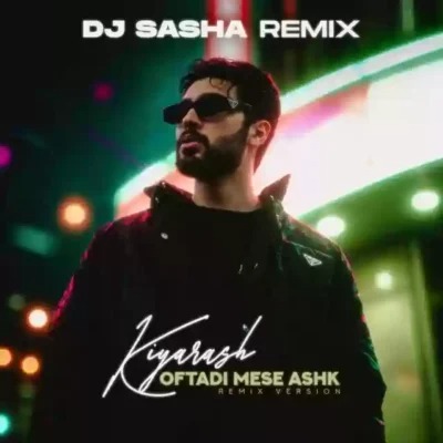 Kiyarash – Oftadi Mese Ashk DJ Sasha